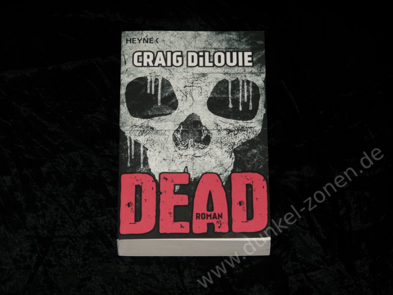 DEAD 1 - Craig DiLouie - Zombie Horror Roman Taschenbuch TB - Heyne