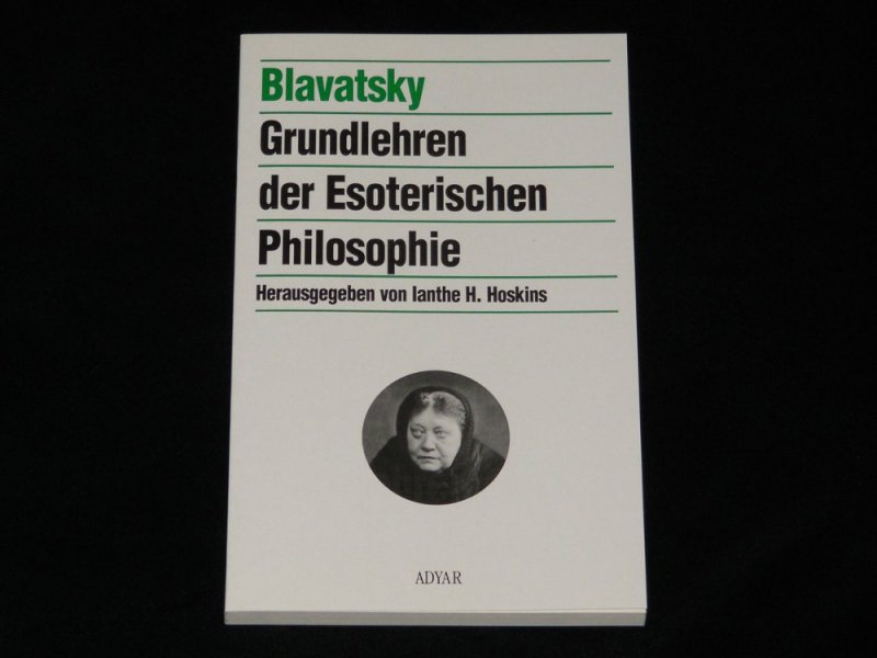 GRUNDLEHREN DER ESOTERISCHEN PHILOSOPHIE - von H. P. Blavatsky - Esoterik - TB