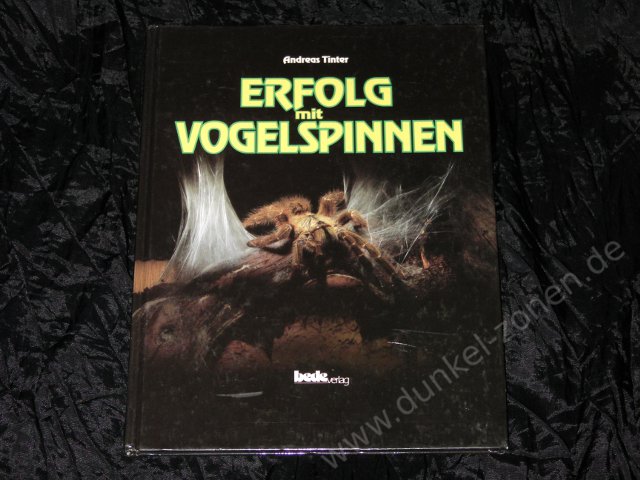 ERFOLG MIT VOGELSPINNEN - Andreas Tinter - Bede Verlag - Spinnen Hardcover Buch