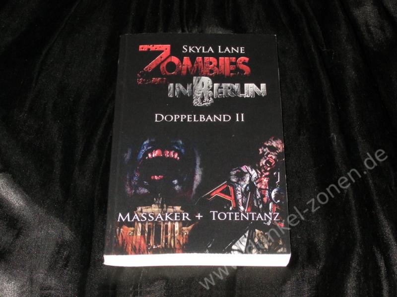 ZOMBIES IN BERLIN DOPPELBAND 2 - Massaker Totentanz - Skyla Lane - Horror Roman Buch