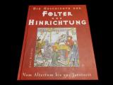 GESCHICHTE DER FOLTER UND HINRICHTUNG - Lars Richter - Tosa Verlag Sachbuch