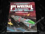 IM WELTALL Raumschiffe d. Jahre 2000-2100 n. Chr. Galaxie-Handbuch terran. Handels- Kriegsbehörden